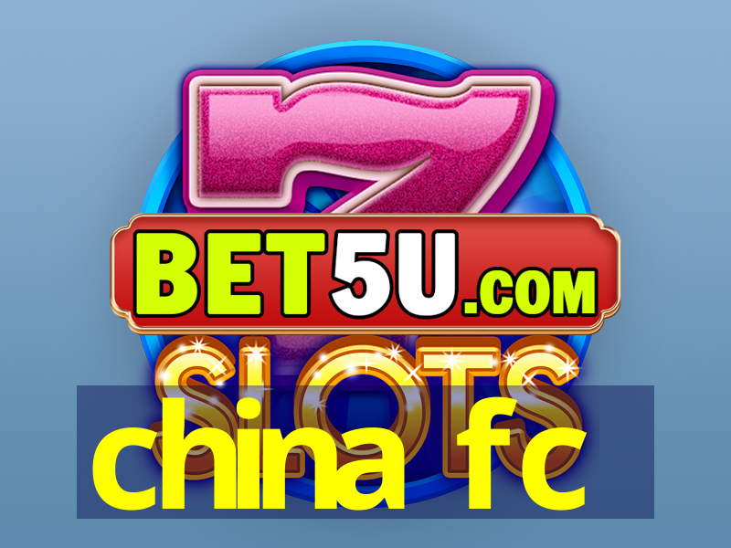 china fc